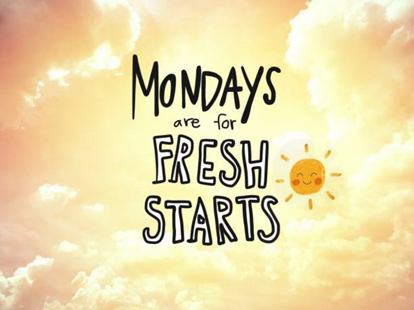 Mondays are for fresh starts