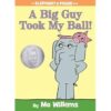 A Big Guy Took My Ball!-An Elephant and Piggie Book