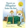 There's an Alligator under My Bed (There's Something in My Room Series) 