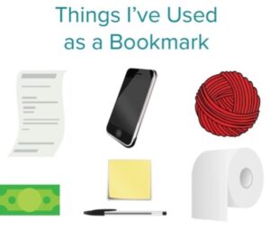 What crazy things have you used for a bookmark?