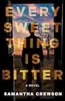 Every Sweet Thing is Bitter