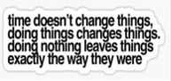 time doesn't change things