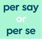 per se